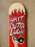 Shit Outta Luck- Hand Painted Skate Deck