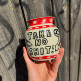 Do No Harm, Take No Shit - Handmade One Of A Kind Vase