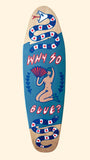 Why So Blue? - Hand Painted Skate Deck